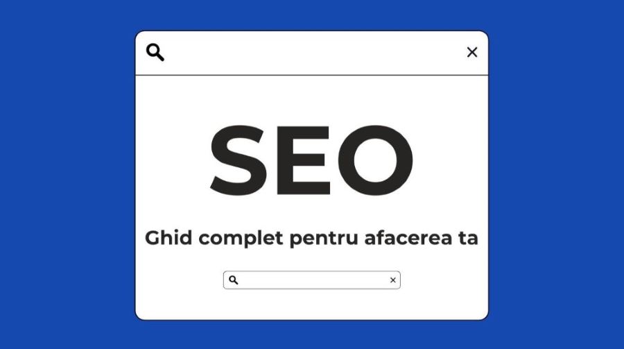 Ghid complet SEO: Cum să crești vizibilitatea online pentru afacerea ta